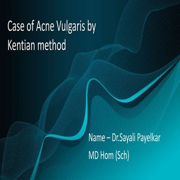 Case of Acne by KENT METHOD | PPTX