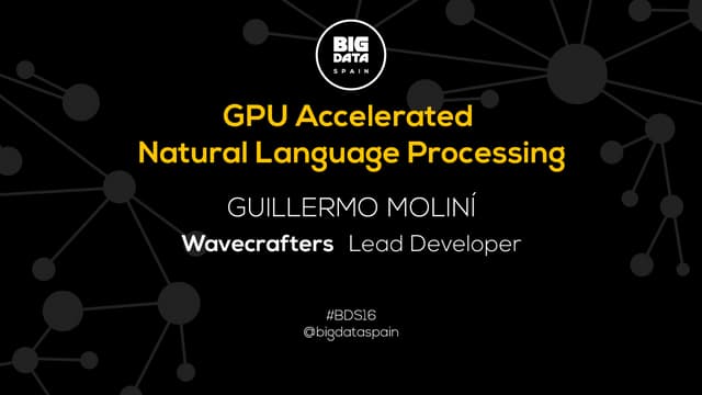 GPU Accelerated Natural Language Processing by Guillermo Molini