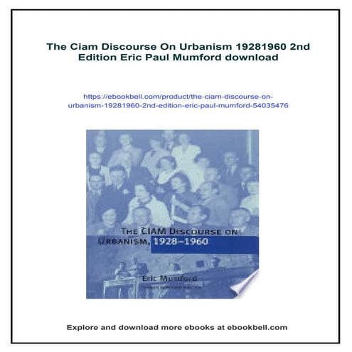 The Ciam Discourse On Urbanism 19281960 2nd Edition Eric Paul Mumford