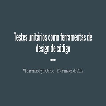 Testes unitários como ferramentas de design de código