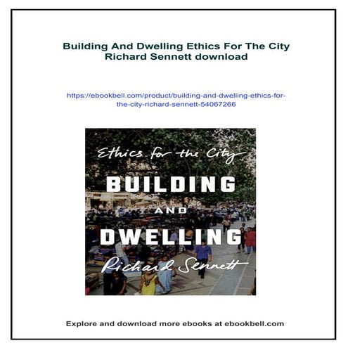 Building And Dwelling Ethics For The City Richard Sennett | PDF