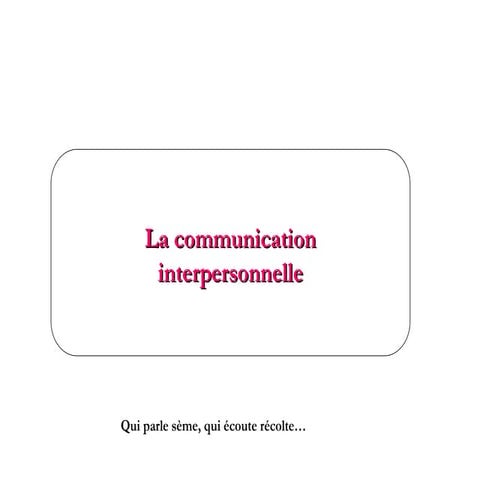 270531761-COMMUNICATION-INTERPERSONNELLE-2-ppt.ppt