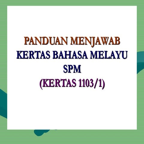 Panduan Menjawab Bahasa Melayu Kertas 1 SPM 