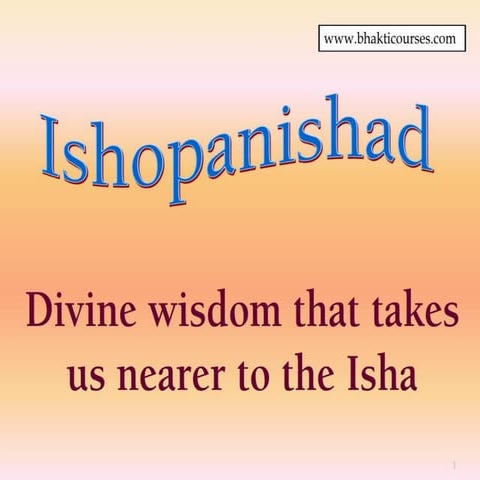 272171813-Sri-Ishopanishad-Slides from Vedic scriptures
