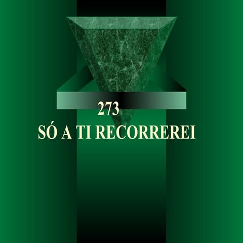273   só a ti recorrerei