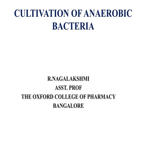 Cultivation of anaerobic bacteria. 