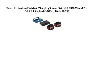 LOW PRICE Bosch Professional Wirless Charging Starter Set GAL 1830 W und 2 x GBA 18 V 4 0 Ah MW-C  1600A00C46 