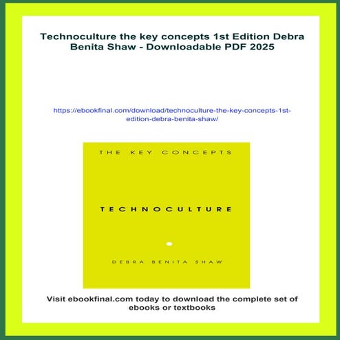 Technoculture the key concepts 1st Edition Debra Benita Shaw
