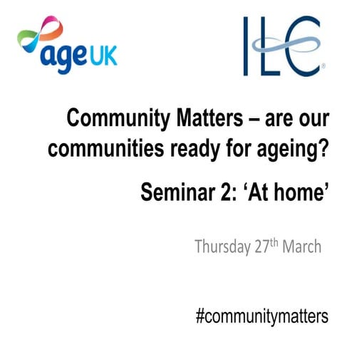 27Mar14 - Community Matters Semiar Series - At Home - ppt presentation 