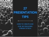 27 Presentation Tips: How to Create...