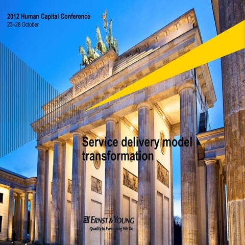 EY Human Capital Conference 2012: Service delivery model transformation