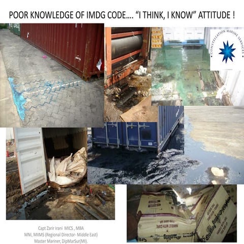 Poor knowledge of IMDG Code ...." I think, I know" attitude!