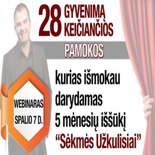 Webinaras - 28 gyvenimą keičiančios...
