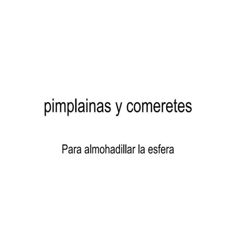 pimplainas y comeretes