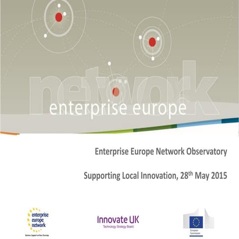 Enterprise Europe Network Observatory Supporting Local Innovation, 28th May 2...