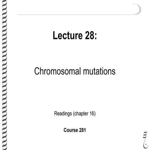 281 lec28 chromosomal_mutations