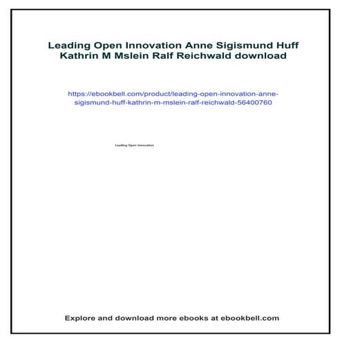 Leading Open Innovation Anne Sigismund Huff Kathrin M Mslein Ralf Reichwald
