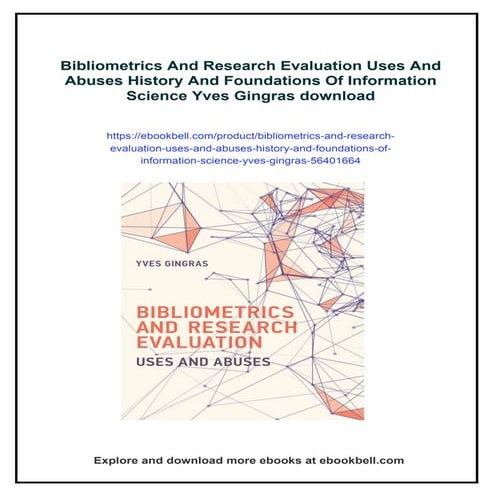 Bibliometrics And Research Evaluation Uses And Abuses History And Foundations...