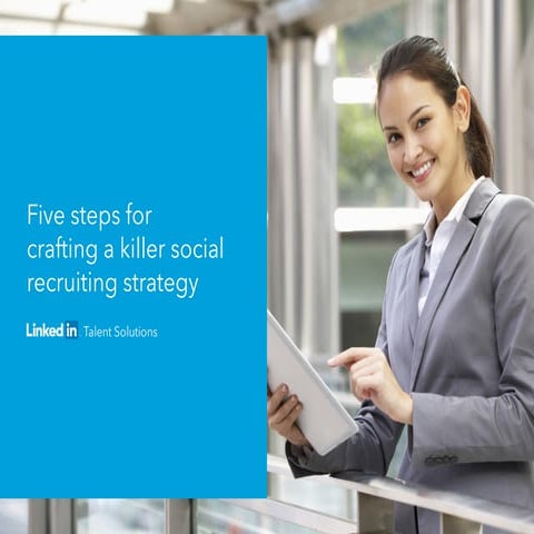 Linkedin Miniguide Five Steps For Crafting a Killer Social Recruiting Strategy