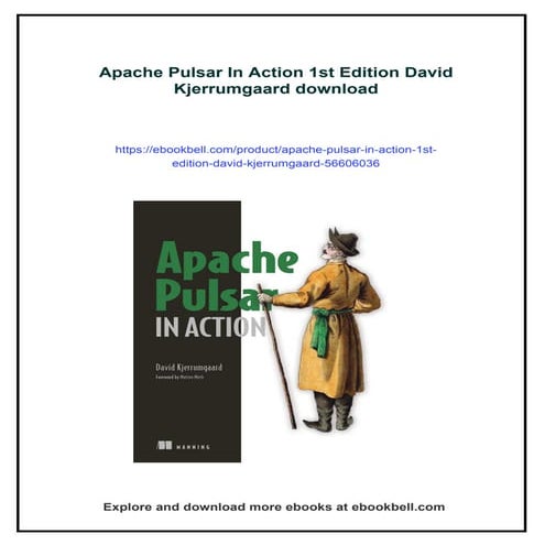 Apache Pulsar In Action 1st Edition David Kjerrumgaard