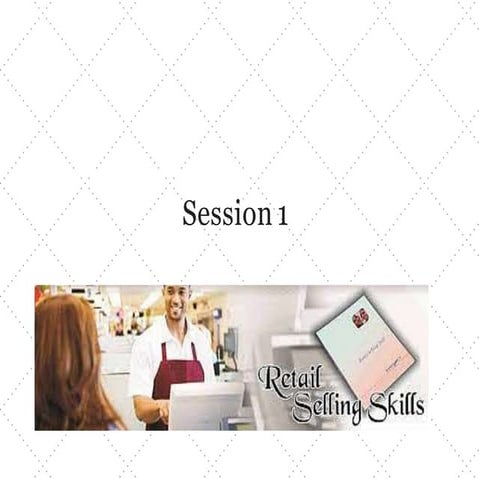 RetailSellingSkillsSession 1 - Introduction to Retail Selling Skills