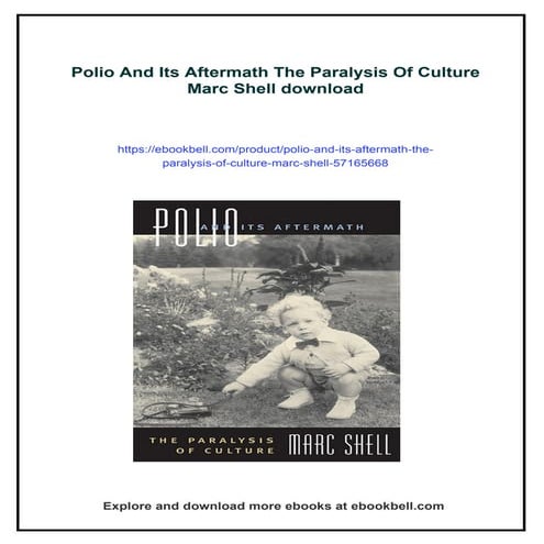 Polio And Its Aftermath The Paralysis Of Culture Marc Shell
