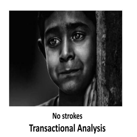 No strokes - Transactional Analysis - Manu Melwin Joy