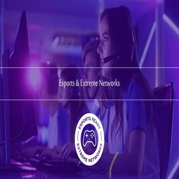 Esports and Extreme Networks
