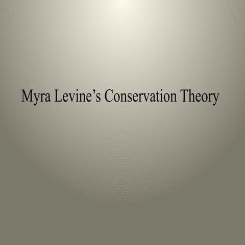 288424199-Myra-Levine-s-Conservation-Theory.pptx