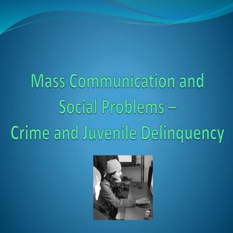 Mass communication and problems - crime