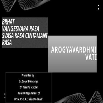 Brihat Vangeshwara Rasa, Shwasa Kasa Chintamani Rasa, Arogya vardhini Vati.pptx