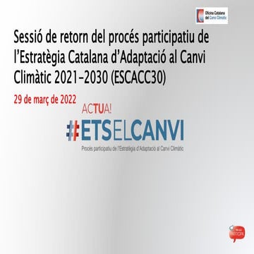 Sessió de retorn de l'Estratègia Catalana d'Adaptació al Canvi Climàtic (ESCA...
