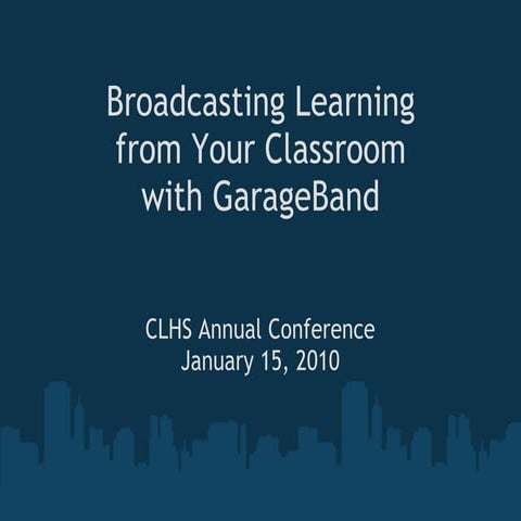 Broadcasting Learning from Your Classroom with GarageBand