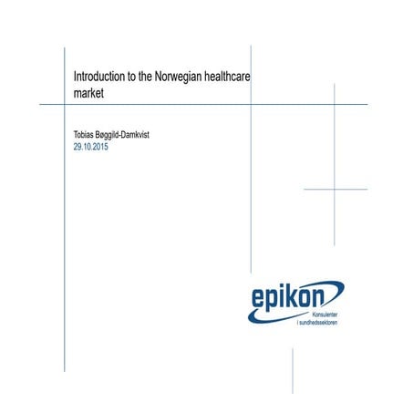 Introduction to the Norwegian healthcare market