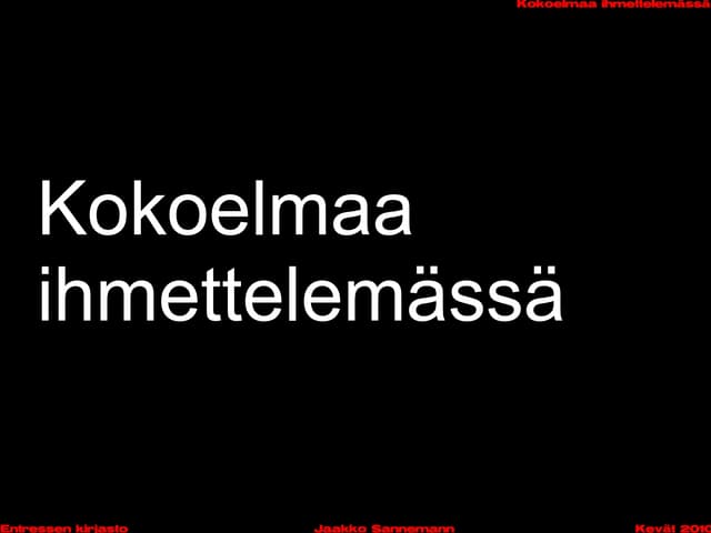 Kokoelmaa ihmettelemässä