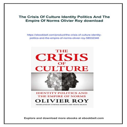 The Crisis Of Culture Identity Politics And The Empire Of Norms Olivier ...