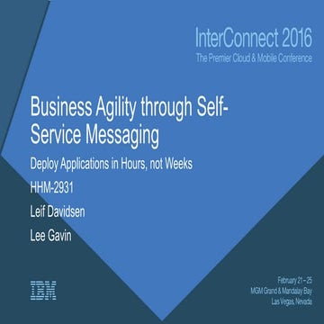 Business Agility through Self-Service Messaging - InterConnect 2016
