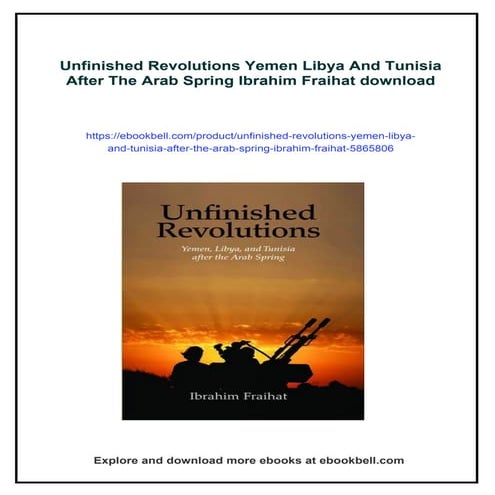 Unfinished Revolutions Yemen Libya And Tunisia After The Arab Spring ...