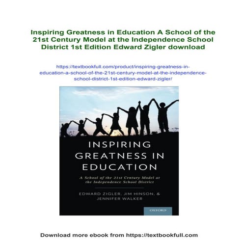 Inspiring Greatness in Education A School of the 21st Century Model at the Independence School District 1st Edition Edward Zigler