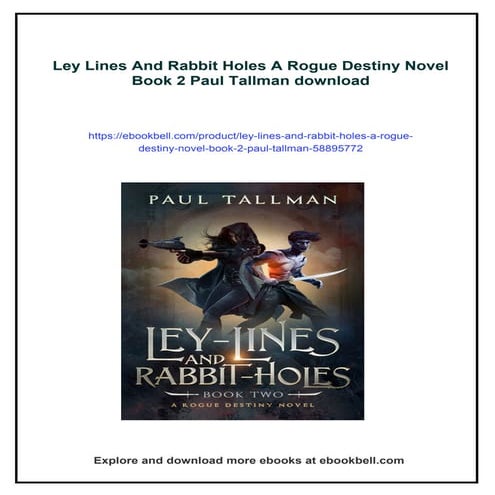 Ley Lines And Rabbit Holes A Rogue Destiny Novel Book 2 Paul Tallman | PDF
