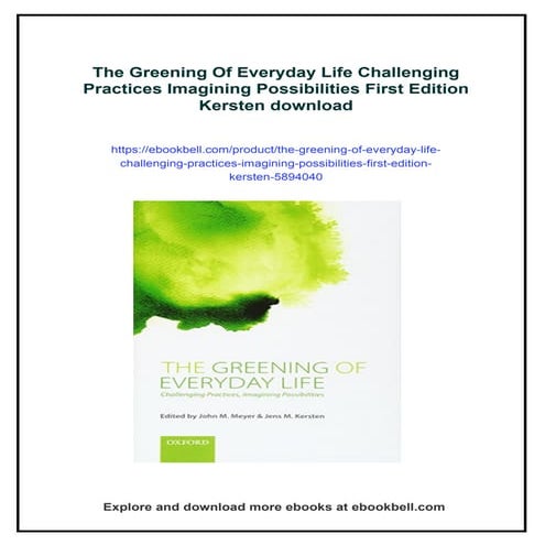 The Greening Of Everyday Life Challenging Practices Imagining Possibilities F...