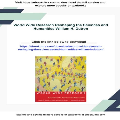 World Wide Research Reshaping the Sciences and Humanities William H. Dutton