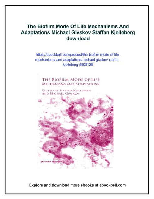 The Biofilm Mode Of Life Mechanisms And Adaptations Michael Givskov Staffan K...
