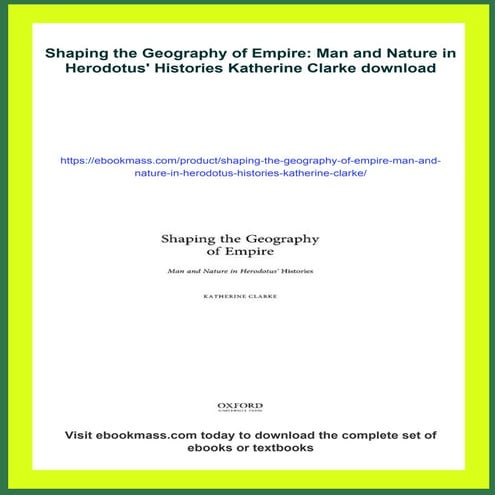 Shaping the Geography of Empire: Man and Nature in Herodotus' Histories ...