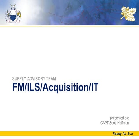 Supply Corps Senior Advisory Team for FM-ILS-ACQ-IT