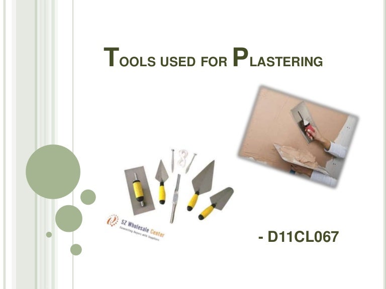 Tools used for Plastering