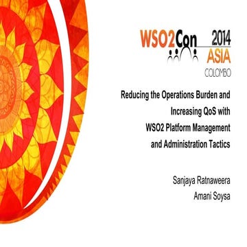 Reducing the Operations Burden and Increasing QoS WSO2 Platform Management and Administration Tactics