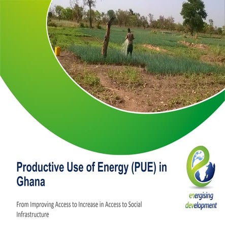 Ghana | May-16 | En Dev - Productive Use of Energy (PUE) in Ghana