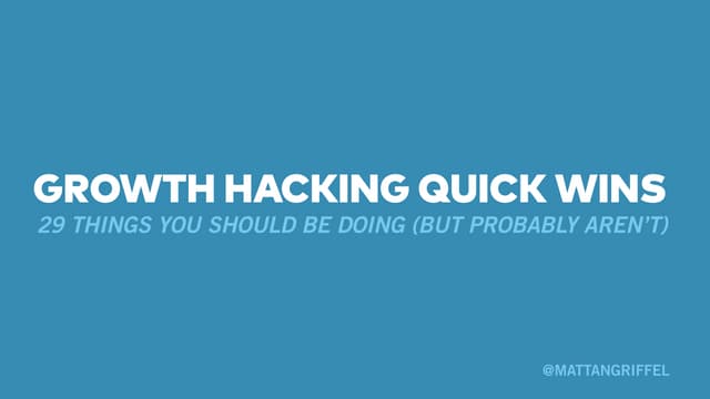 29 Growth Hacking Quick Wins