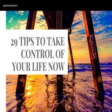 29 Tips to Take Control of Your Life Now